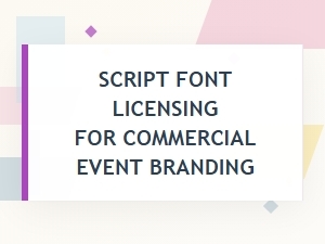Navigating Script Font Licensing for Corporate Events