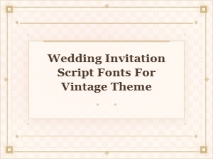 Enchanting Script Fonts for Vintage Wedding Invitations